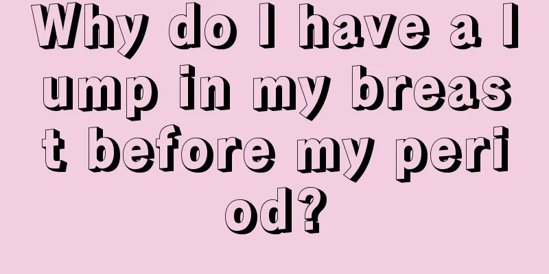 Why do I have a lump in my breast before my period?