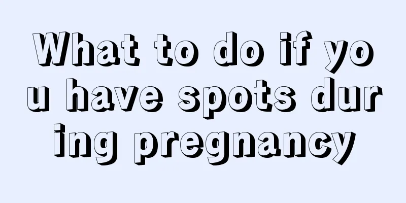 What to do if you have spots during pregnancy