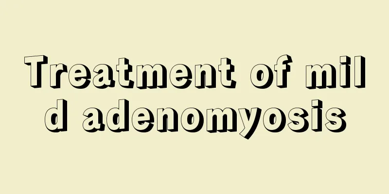 Treatment of mild adenomyosis