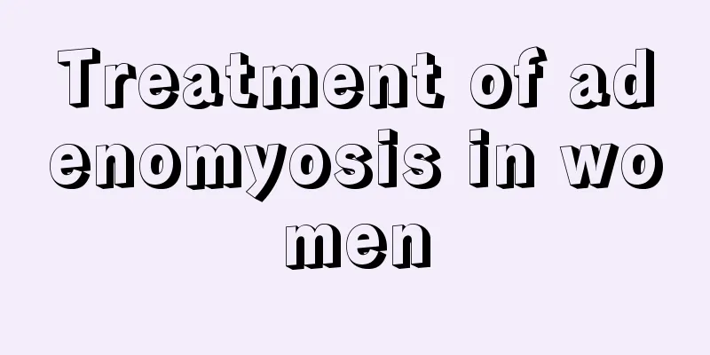 Treatment of adenomyosis in women