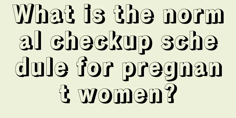 What is the normal checkup schedule for pregnant women?