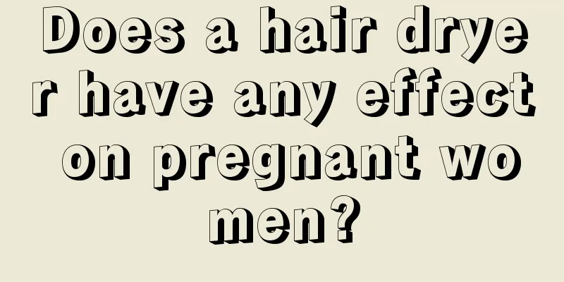 Does a hair dryer have any effect on pregnant women?