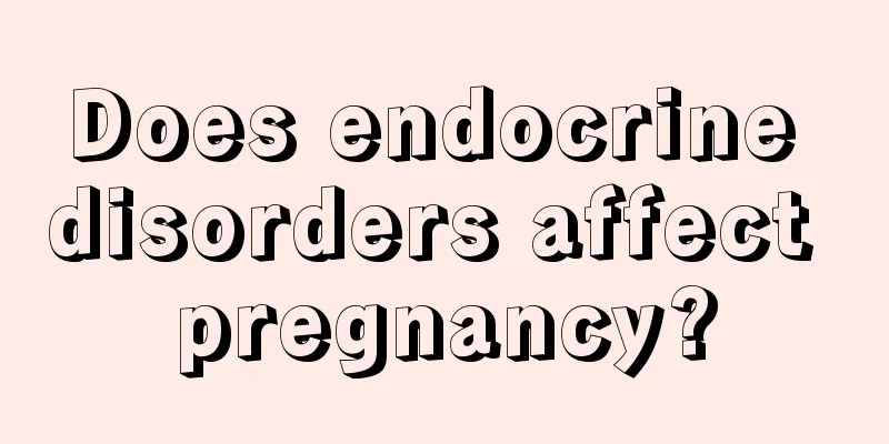 Does endocrine disorders affect pregnancy?