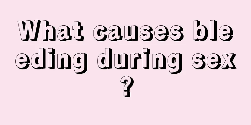 What causes bleeding during sex?