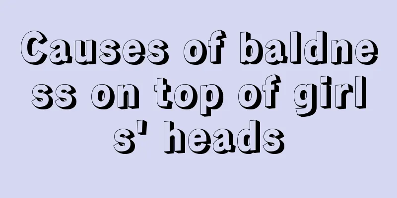 Causes of baldness on top of girls' heads