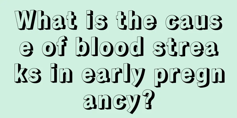 What is the cause of blood streaks in early pregnancy?