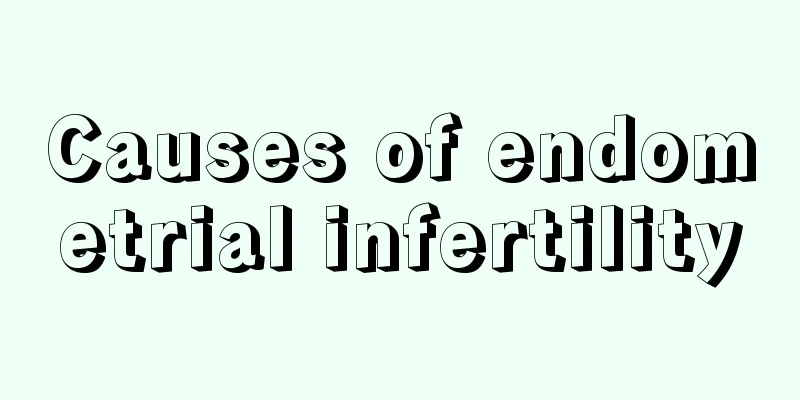 Causes of endometrial infertility