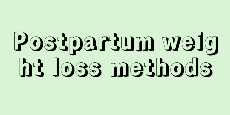 Postpartum weight loss methods