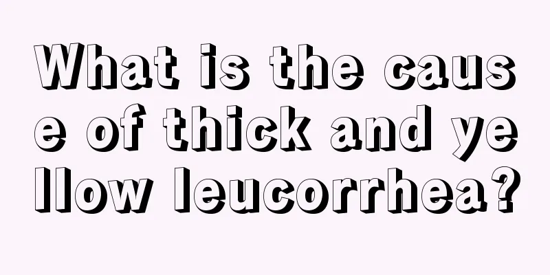 What is the cause of thick and yellow leucorrhea?