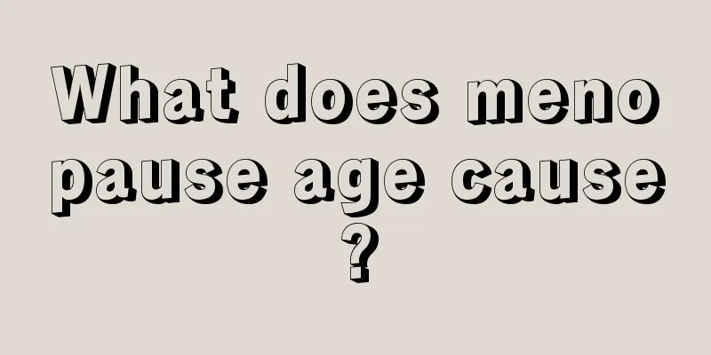 What does menopause age cause?