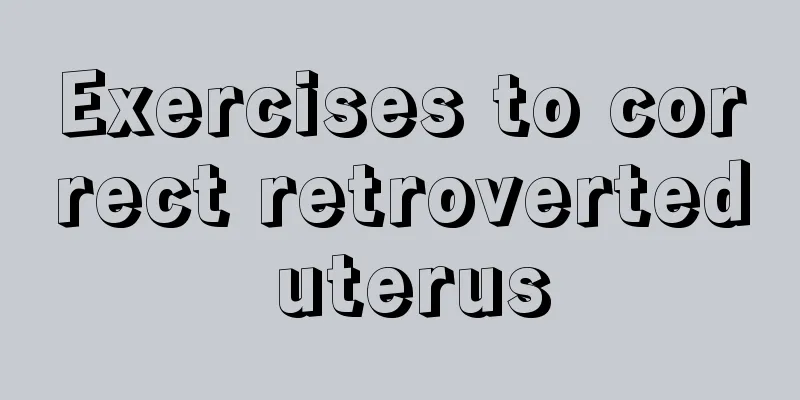 Exercises to correct retroverted uterus