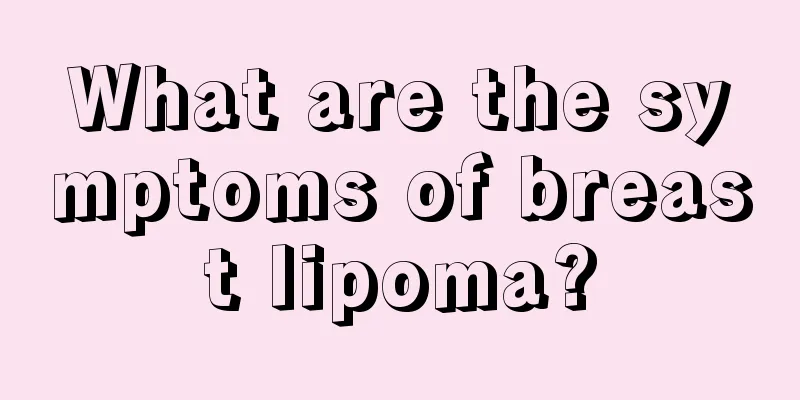 What are the symptoms of breast lipoma?