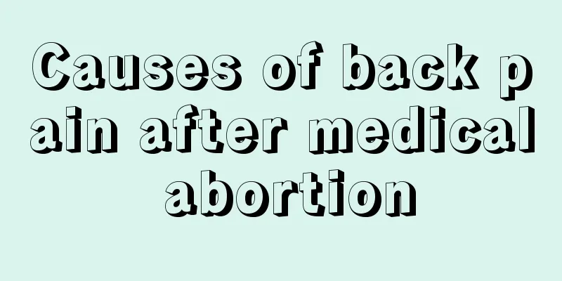 Causes of back pain after medical abortion