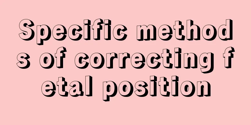 Specific methods of correcting fetal position