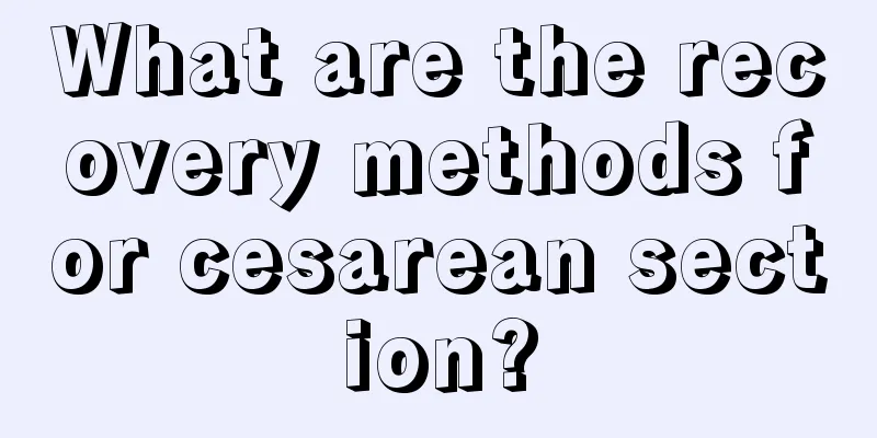 What are the recovery methods for cesarean section?