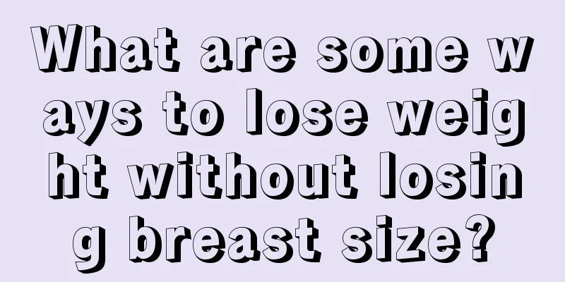 What are some ways to lose weight without losing breast size?