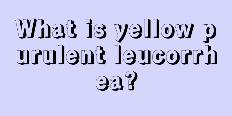 What is yellow purulent leucorrhea?