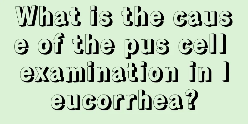 What is the cause of the pus cell examination in leucorrhea?