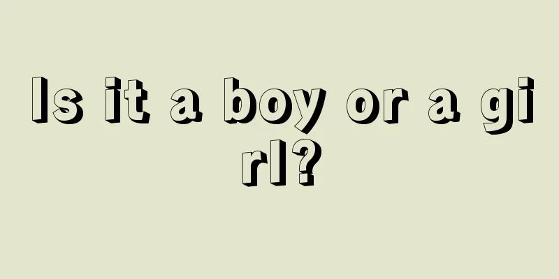 Is it a boy or a girl?