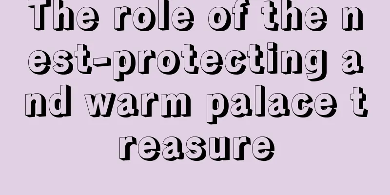 The role of the nest-protecting and warm palace treasure