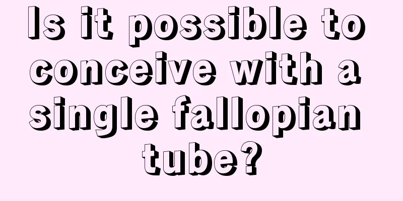 Is it possible to conceive with a single fallopian tube?