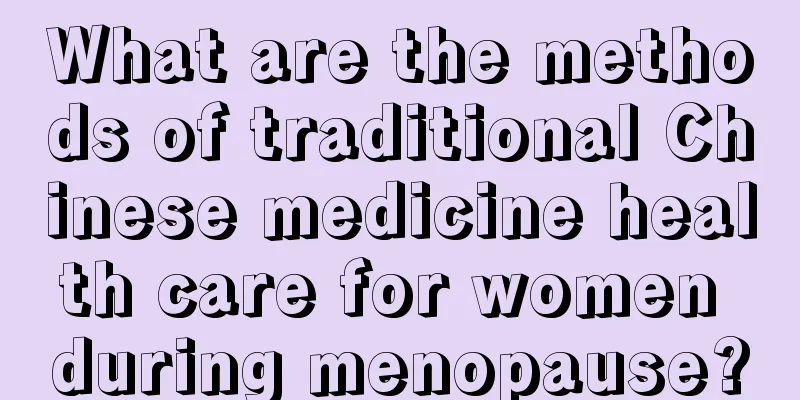 What are the methods of traditional Chinese medicine health care for women during menopause?