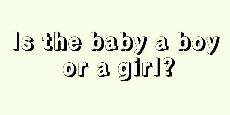 Is the baby a boy or a girl?