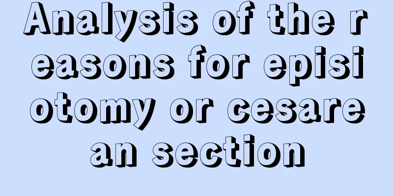 Analysis of the reasons for episiotomy or cesarean section