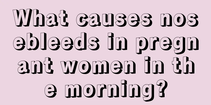 What causes nosebleeds in pregnant women in the morning?