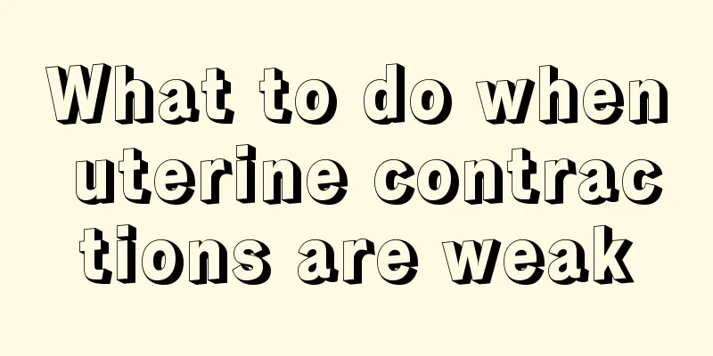 What to do when uterine contractions are weak