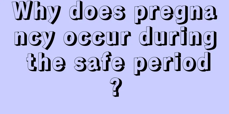 Why does pregnancy occur during the safe period?