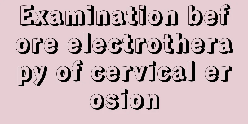 Examination before electrotherapy of cervical erosion