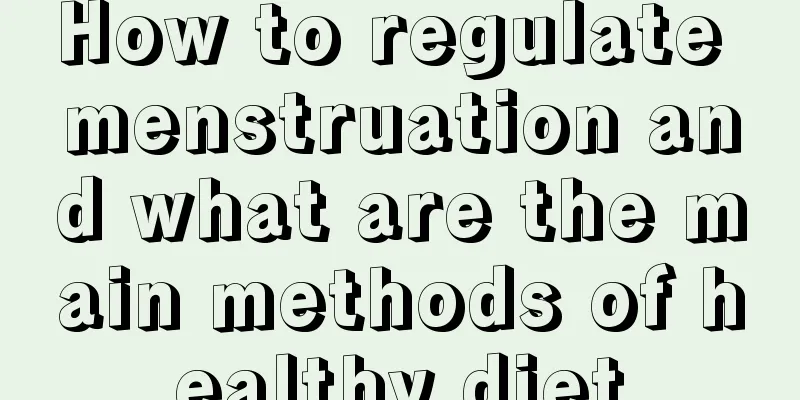 How to regulate menstruation and what are the main methods of healthy diet