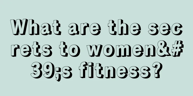 What are the secrets to women's fitness?