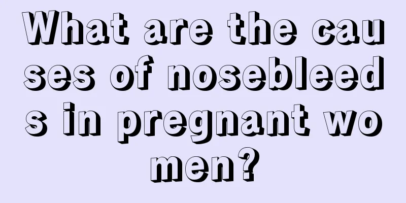 What are the causes of nosebleeds in pregnant women?