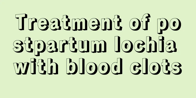 Treatment of postpartum lochia with blood clots