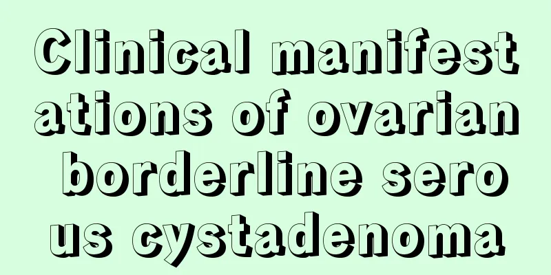 Clinical manifestations of ovarian borderline serous cystadenoma