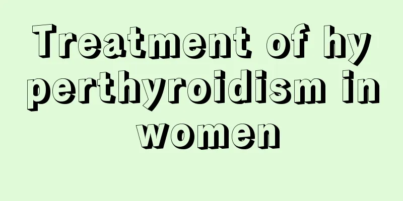 Treatment of hyperthyroidism in women