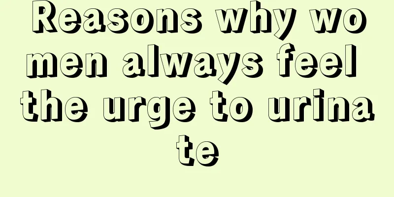 Reasons why women always feel the urge to urinate