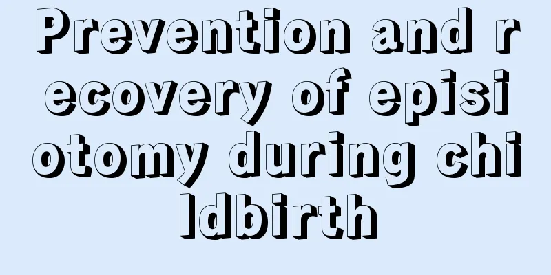 Prevention and recovery of episiotomy during childbirth