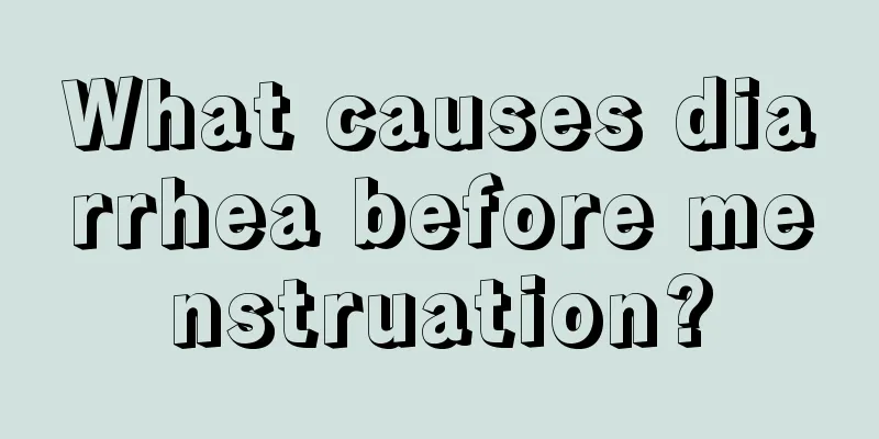 What causes diarrhea before menstruation?