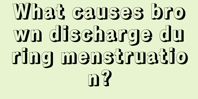 What causes brown discharge during menstruation?