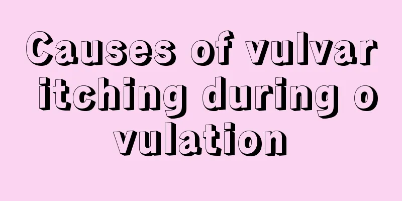 Causes of vulvar itching during ovulation