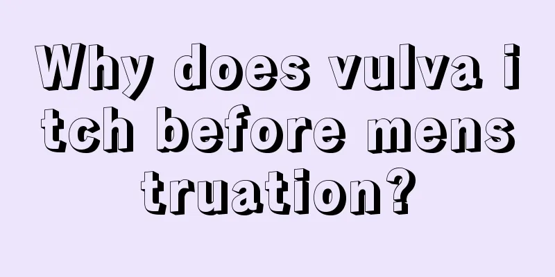 Why does vulva itch before menstruation?