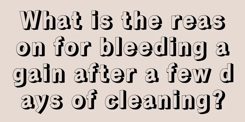 What is the reason for bleeding again after a few days of cleaning?