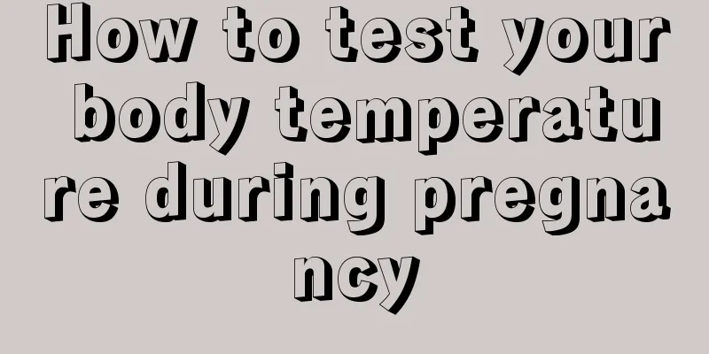 How to test your body temperature during pregnancy