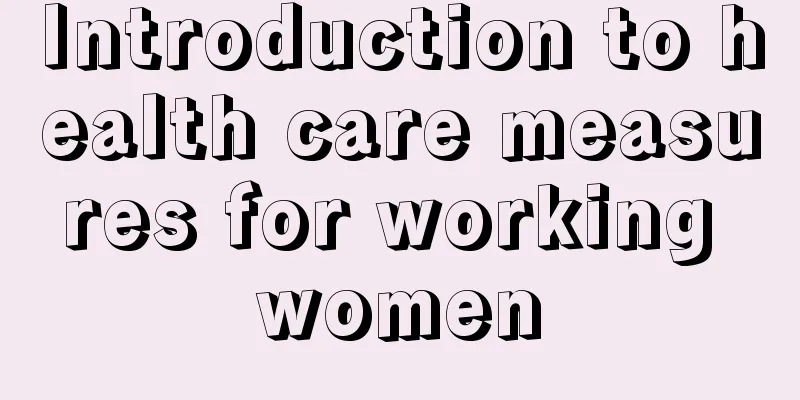 Introduction to health care measures for working women