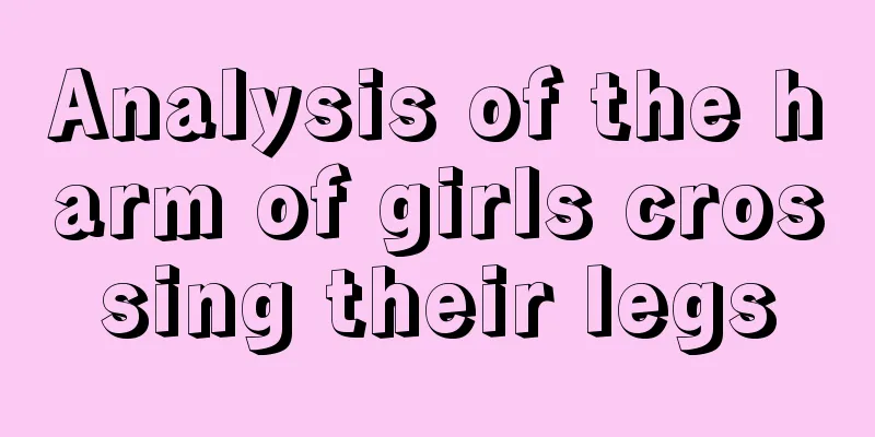 Analysis of the harm of girls crossing their legs