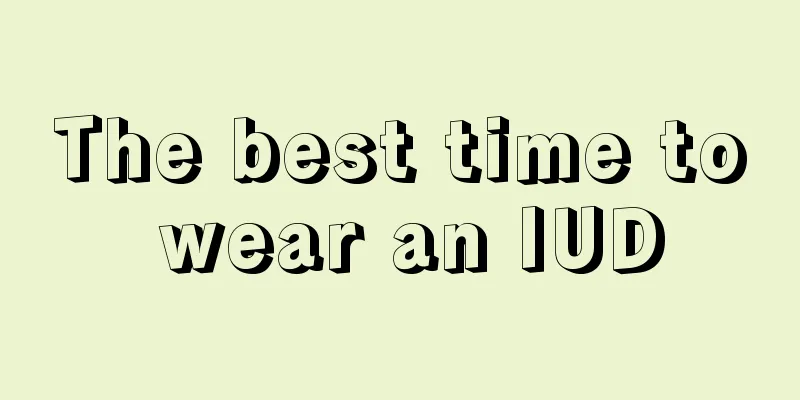 The best time to wear an IUD