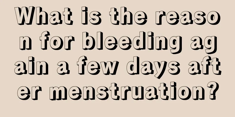 What is the reason for bleeding again a few days after menstruation?